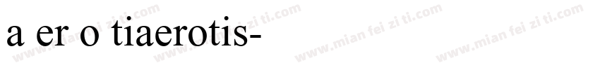 a er o tiaerotis字体转换